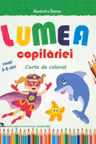 Lumea copilariei - Carte de colorat 3-5 ani