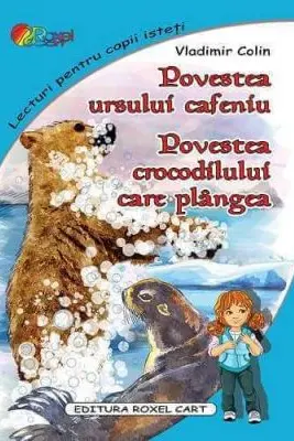 Povestea ursului cafeniu. Povestea crocodilului care plângea