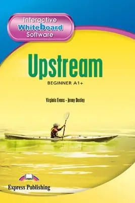 Curs limba engleza Upstream Beginner Software pentru tabla magnetica interactiva - Virginia Evans, Jenny Dooley