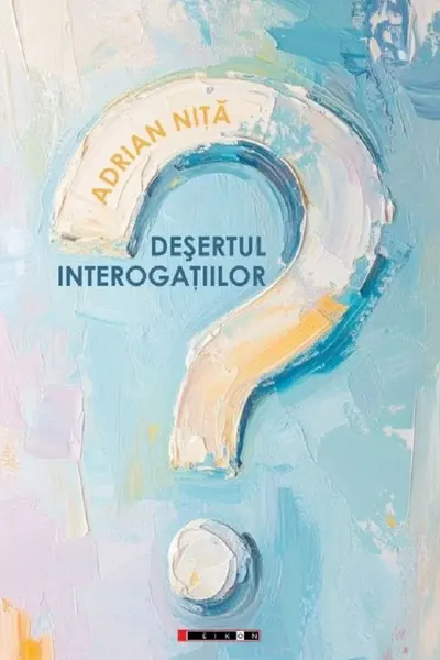 Desertul interogatiilor