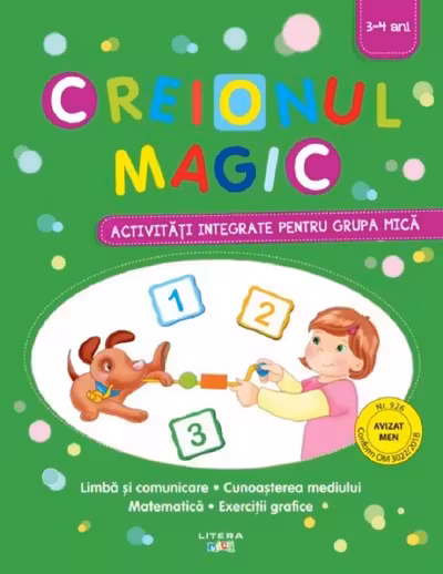 CREIONUL MAGIC. Activitati integrate pentru grupa mica. 3-4 ani