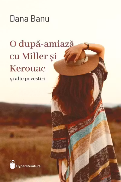 O dupa-amiaza cu Miller si Kerouac si alte povestiri