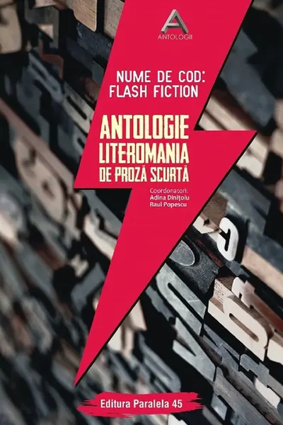 Nume de cod: Flash fiction. Antologie literomania de proză scurtă