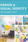 Design & Visual Identity for Children's Spaces