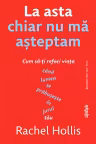 La asta chiar nu mă așteptam