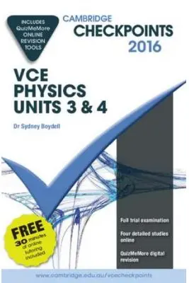 Cambridge Checkpoints VCE Physics Units 3 and 4 2016 and Quiz Me More