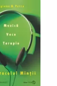 Muzica, Voce, Terapie. Spectacolul mintii