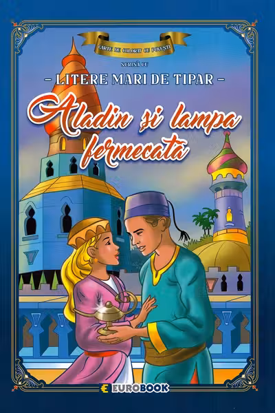 Aladin și lampa fermecată. Carte de colorat cu povesti scrisă cu litere mari de tipar
