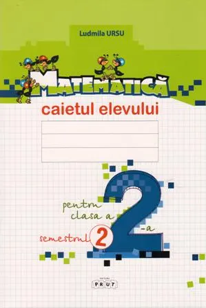 Matematica. Caietul elevului pentru clasa II, semestrul II