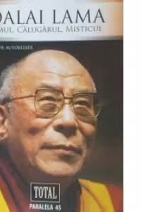 Dalai Lama - Omul. Calugarul. Misticul