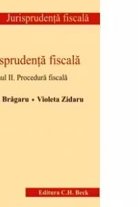 Jurisprudenta fiscala. Volumul II: Procedura fiscala