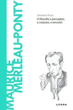 Descopera filosofia. MAURICE MERLEAU-PONTY