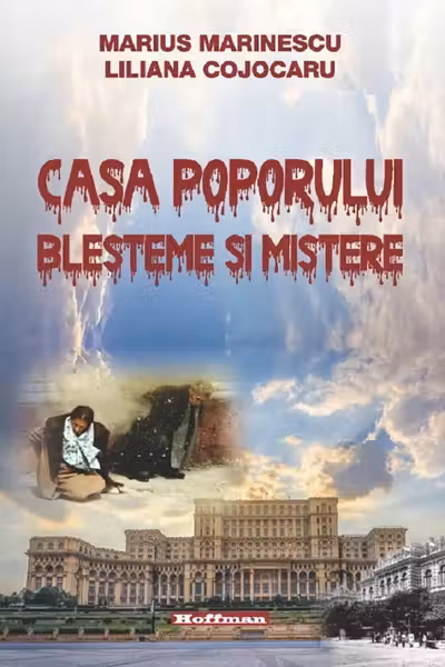 Casa poporului. Blesteme și mistere