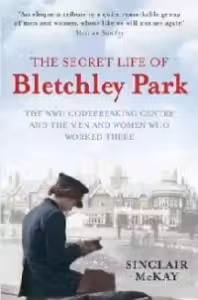 Secret Life Of Bletchley Park