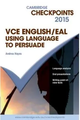 Cambridge Checkpoints VCE English/EAL Using Language to Persuade 2015
