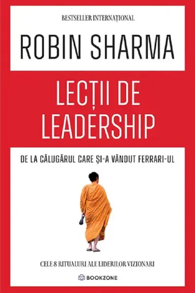 Lectii de leadership de la Calugarul care si-a vandut Ferrari-ul