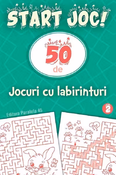 Start joc! 150 de jocuri cu labirinturi Volumul 2