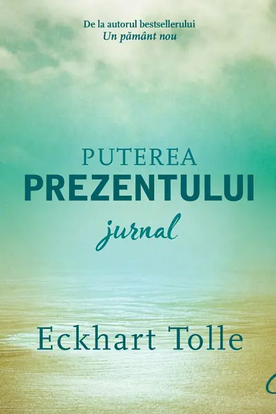 Puterea prezentului. Jurnal