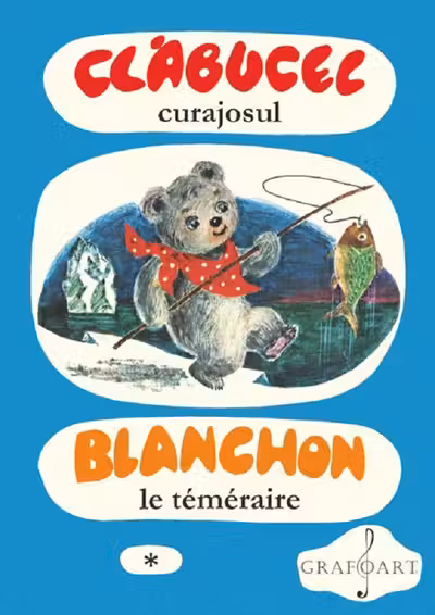 Clăbucel curajosul. Blanchon le téméraire Vol.1