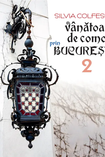 Vanatoare de comori prin Bucuresti - Volumul II