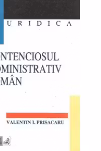 Contenciosul administrativ roman, Editia a II-a revazuta si adaugita