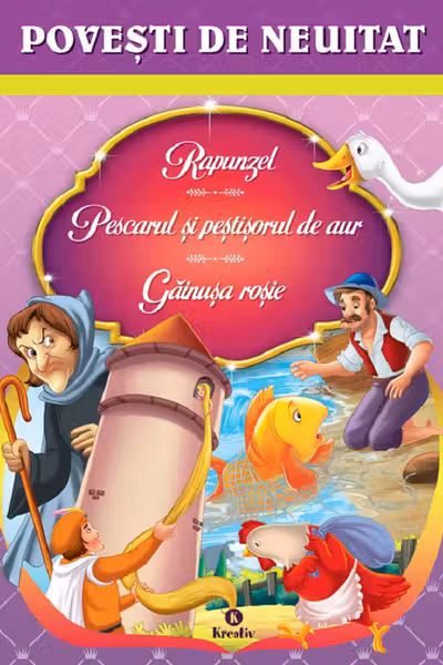 Rapunzel. Pescarul și peștișorul de aur. Găinușa roșie