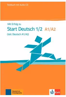 Mit Erfolg zu Start Deutsch 1/2 (telc Deutsch A1/A2), Testbuch + Audio-CD