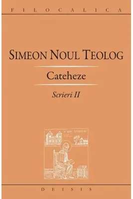 Scrieri 2, Cateheze - Sf. Simeon Noul Teolog