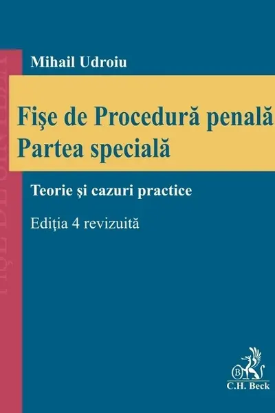 Fișe de Procedură penală. Partea specială. Teorie și cazuri practice Ed.4