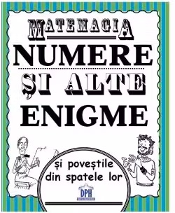 Matemagia. Numere si alte enigme si povestile din spatele lor - Felicia Law, Steve Way