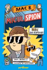 Mac B - Micul spion, vol 1