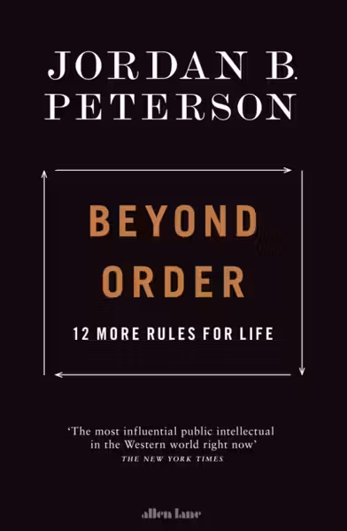 Beyond Order: 12 More Rules for Life