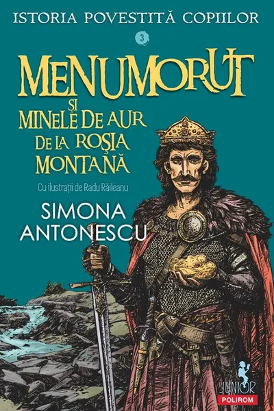 Istoria povestita copiilor. Volumul 3: Menumorut si minele de aur de la Rosia Montana