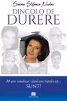 Dincolo de durere. M-am vindecat cand am inteles ca... sunt!