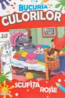 Bucuria culorilor. Scufita Rosie