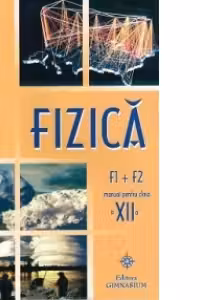 Manual Fizica F1+F2 pentru clasa a 12-a