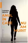 Anul in care nu am murit