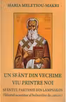 Un sfânt din vechime viu printre noi