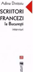 Scriitori francezi la Bucuresti. Interviuri