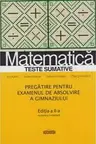Matematica.Teste sumative. Pregatire pentru examenul de absolvire a gimnaziului