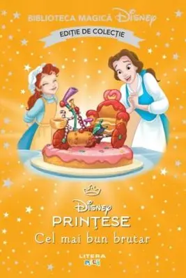 Disney Printese. Cel Mai Bun Brutar. Biblioteca Magica. Editie De Colectie