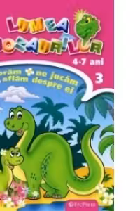 In lumea dinozaurilor nr. 3. Coloram, ne jucam, aflam despre ei (4-7 ani)