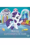 MY LITTLE PONY. Rarity la prezentarea de moda