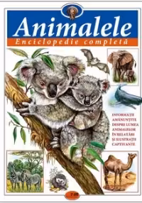 Animalele. Enciclopedie completa