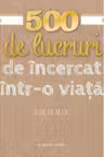 500 DE LUCRURI DE INCERCAT INTR-O VIATA. Elise De Rijck