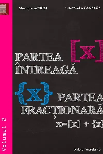 Partea întreagă. Partea fracționară vol.2