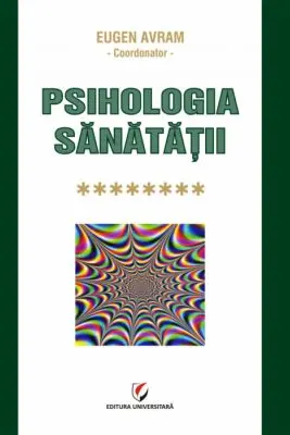 Psihologia sanatatii. Volumul 8