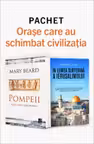 Pachet Orașe care au schimbat civilizația