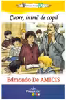 Cuore, inima de copil (Colectia Elevi de 10 plus)