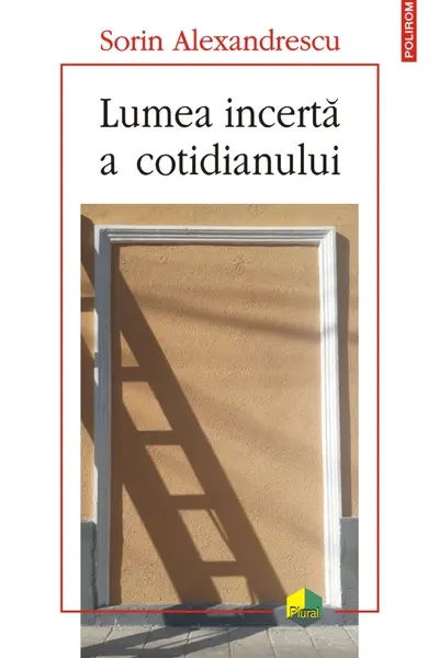 Lumea incerta a cotidianului